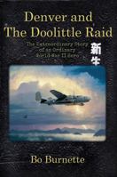 Denver and the Doolittle Raid: The Extraordinary Story of an Ordinary World War II Hero 0985061200 Book Cover