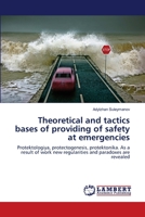 Theoretical and tactics bases of providing of safety at emergencies 6139865506 Book Cover