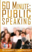 60 Minute Public Speaking 1499376839 Book Cover