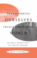 Transforming Ourselves, Transforming the World 1552660133 Book Cover