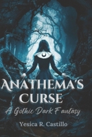 Anathema's Curse: A Gothic Dark Fantasy B0DSQ7215W Book Cover