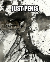 Just Penis 0464403324 Book Cover