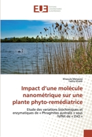 Impact d’une molécule nanométrique sur une plante phyto-remédiatrice: Etude des variations biochimiques et enzymatiques de « Phragmites australis » sous l'effet de « ZnO » 613847001X Book Cover