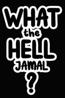 What the Hell Jamal?: College Ruled Composition Book 1097852210 Book Cover