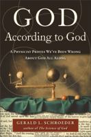 God According to God: A Physicist Proves We've Been Wrong About God All Along