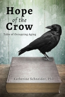 Hope of the Crow: Tales of Occupying Aging 1627878181 Book Cover