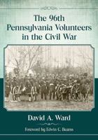 The 96th Pennsylvania Volunteers in the Civil War 1476668515 Book Cover