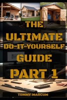 The Ultimate Do-It-Yourself Guide Part: 1 B0CWF9PBN1 Book Cover