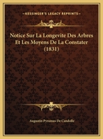 Notice Sur La Longevite Des Arbres Et Les Moyens De La Constater (1831) 1167339924 Book Cover