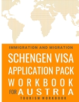 Schengen Visa Application Pack Workbook For Austria: Tourism Workbook: 26 Countries 1 Visa B08C79ZFSP Book Cover