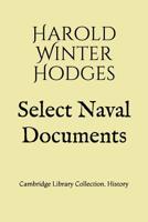 Select Naval Documents: Cambridge Library Collection. History 1077481942 Book Cover