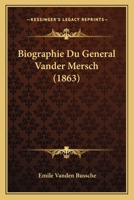 Biographie Du General Vander Mersch (1863) 1160047162 Book Cover