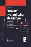 Entwurf Hydraulischer Maschinen: Modellbildung, Stabilitätsanalyse Und Simulation Hydrostatischer Antriebe Und Steuerungen (Vdi Buch) (German Edition) 3540654445 Book Cover