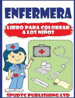 Enfermera: Libro Para Colorear a Los Ni�os 1547178248 Book Cover