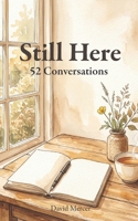 Still Here: 52 Conversations B0H3FHDMPR Book Cover