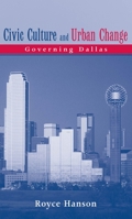 Civic Culture and Urban Change: Governing Dallas 0814330800 Book Cover