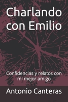 Charlando con Emilio: Confidencias y relatos con mi mejor amigo null Book Cover