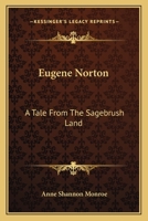 Eugene Norton: A Tale From The Sagebrush Land 0548312311 Book Cover