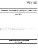 Army Techniques Publication Atp 1-05.01 Religious Support and the Operations Process July 2018 1727604784 Book Cover