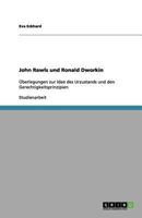 John Rawls und Ronald Dworkin: Überlegungen zur Idee des Urzustands und den Gerechtigkeitsprinzipien 3656208425 Book Cover