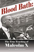 Blood-Bath: The True Teaching of Malcolm X "Seldom Told" 1884855903 Book Cover