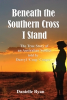 Beneath the Southern Cross I Stand 0646853228 Book Cover