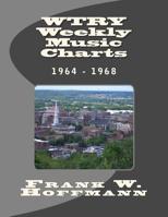 WTRY Weekly Music Charts: 1964 - 1968 151510463X Book Cover
