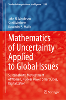 Mathematics of Uncertainty Applied to Global Issues: Sustainability, Mistreatment of Women, Nuclear Power, Smart Cities, Digitalization (Studies in Computational Intelligence, 1288) 3032250757 Book Cover