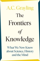 The Frontiers of Knowledge: What We Know About Science, History and The Mind 0241304563 Book Cover