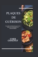 PLAQUES DE GUÉRISON: Un guide nutritionnel pour la vie après une chirurgie de la vésicule biliaire (French Edition) B0F27RKK5W Book Cover
