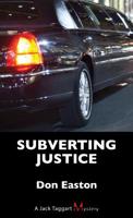 Subverting Justice: A Jack Taggart Mystery 1459739809 Book Cover