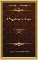 A Vagabond's Honor: A Romance (1889) 1166514692 Book Cover