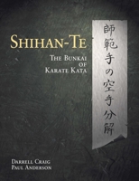 Shihan Te: The Bunkai of Kata 1886969884 Book Cover