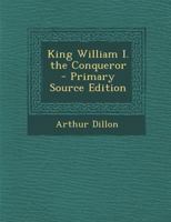 King William I. the Conqueror 1146980876 Book Cover