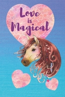 Love is Magical: Beautiful Horse With Hearts (Hearts and Horses Notebooks) 1656210118 Book Cover