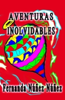 Aventuras Inolvidables: Historias de Aventuras y Fantasía | Cuentos | Literatura Infantil y Juvenil |Libro Didáctico 1717765459 Book Cover