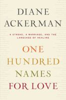 One Hundred Names for Love: A Stroke, a Marriage, and the Language of Healing 0393341747 Book Cover