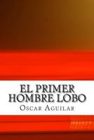 El Primer Hombre Lobo 1497597072 Book Cover