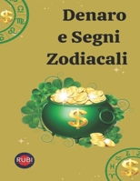 Denaro e Segni Zodiacali: Suggerimenti per fare soldi in base al tuo segno zodiacale. B0C2SQ1ZFP Book Cover