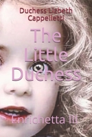 The Little Duchess: Enrichetta III Cappelletti B08HGTT3FY Book Cover