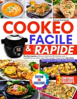 Cookeo Facile & Rapide: Recettes express prêtes en moins de 20 minutes avec 5 ingrédients ou moins, pour bien manger chaque jour sans stress | Édition illustrée et pratique (French Edition) B0FS7ZDBM9 Book Cover