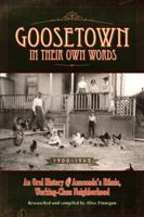 Goosetown in Their Own Words, 1900-1945: An Oral History of Anaconda's Ethic, Working-Class Neighborhood 1591521106 Book Cover