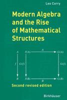 Modern Algebra and the Rise of Mathematical Structures 3764370025 Book Cover