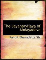 The Jayantavijaya of Abdayadeva 1116079739 Book Cover