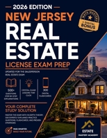 New Jersey Real Estate Exam Guide: Master the Exam with In-Depth Theory, 500 Expertly Explained Practice Questions, Flashcards, and Proven Strategies 1806477696 Book Cover