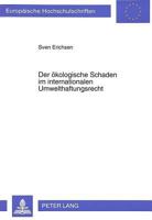 Der Oekologische Schaden Im Internationalen Umwelthaftungsrecht: Voelkerrecht Und Rechtsvergleichung 3631462085 Book Cover
