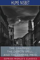 The Swampers, The Demon Spell, and The Vampire Maid 1715833244 Book Cover