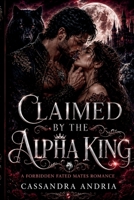 Claimed By The Alpha King B0H93QCQNH Book Cover