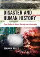 Disaster and Human History: Case Studies in Nature, Society and Catastrophe 0786436557 Book Cover