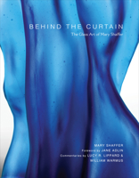 Behind the Curtain: The Glass Art of Mary Shaffer 0764360523 Book Cover